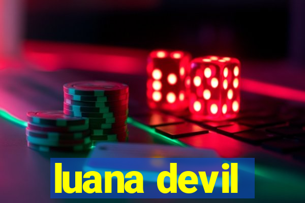 luana devil